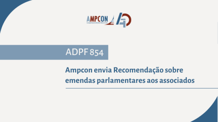 Ampcon envia Recomendação sobre emendas parlamentares aos associados